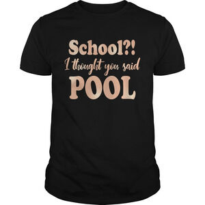 School I Thought You Said Pool Tshirt